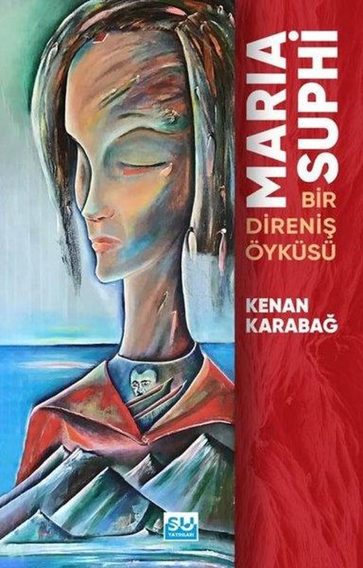 Maria Suphi: Bir Direniş Öyküsü | Su Yayınları (İnce Kapak)