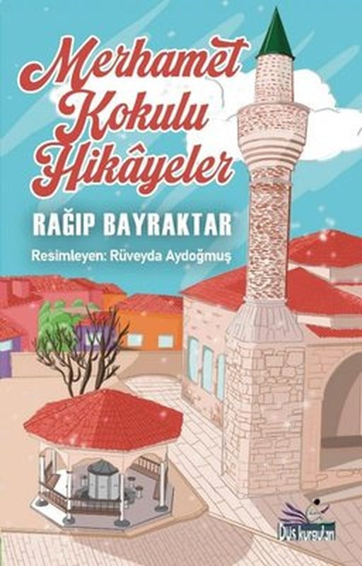 Merhamet Kokulu Hikayeler | Düş Kurguları Yayınları (İnce Kapak)