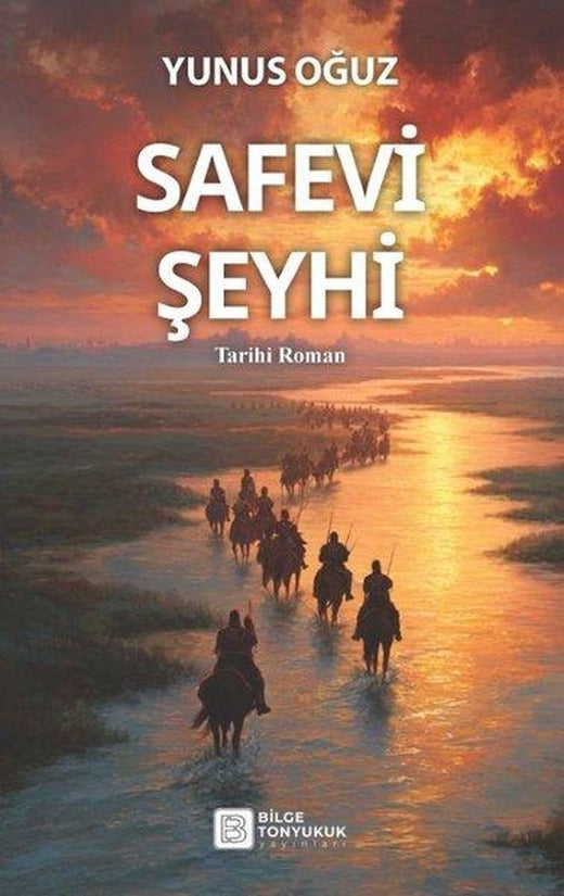 Safevi Şeyhi | Bilge Tonyukuk Yayınları (İnce Kapak)