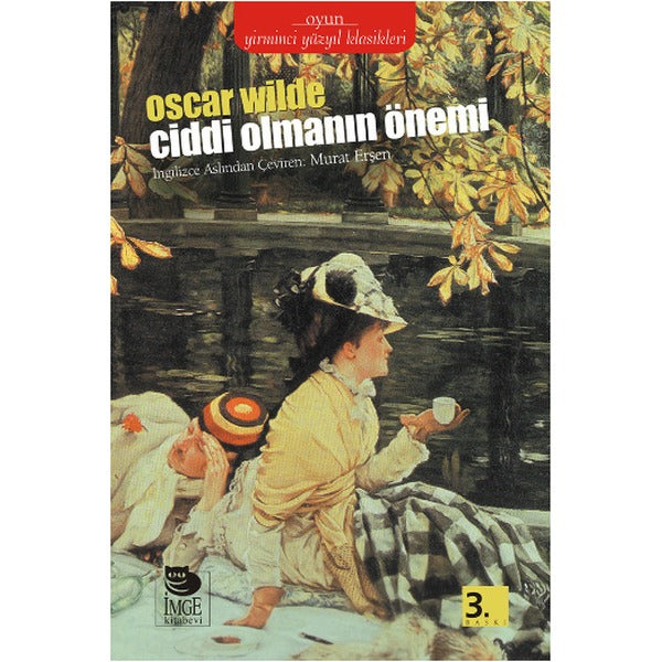 Ciddi Olmanın Önemi | İmge Kitabevi (İnce Kapak)