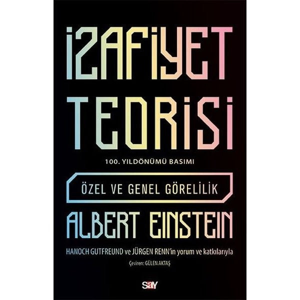 İzafiyet Teorisi - 100 Yıl Basımı - Özel ve Genel Görelilik | Say Yayınları
