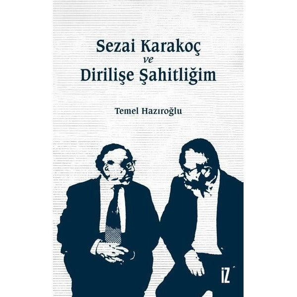 Sezai Karakoç ve Dirilişe Şahitliğim | İz Yayıncılık (İnce Kapak)