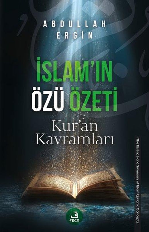 İslam'ın Özü Özeti - Kur'an Kavramları | Fecr Yayınları (İnce Kapak)