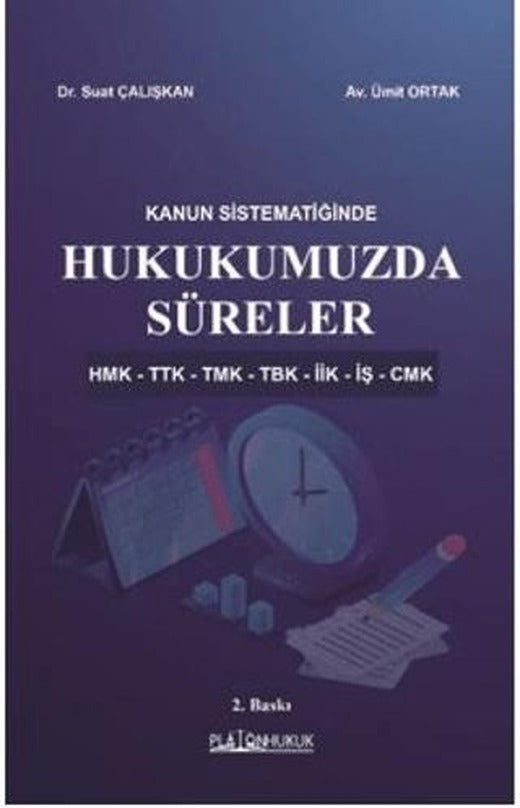 Kanun Sistematiğinde Hukukumuzda Süreler