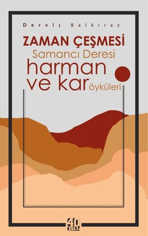 Zaman Çeşmesi Samancı Deresi - harman ve kar öyküleri | 40 Kitap (Ciltsiz)
