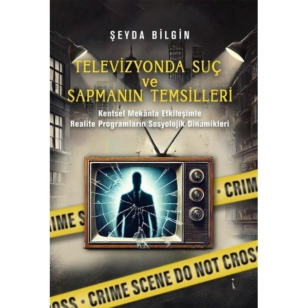 Televizyonda Suç ve Sapmanın Temsilleri | İkinci Adam Yayınları (İnce Kapak )