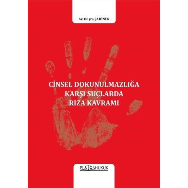 Cinsel Dokunulmazlığa Karşı Suçlarda Rıza Kavramı