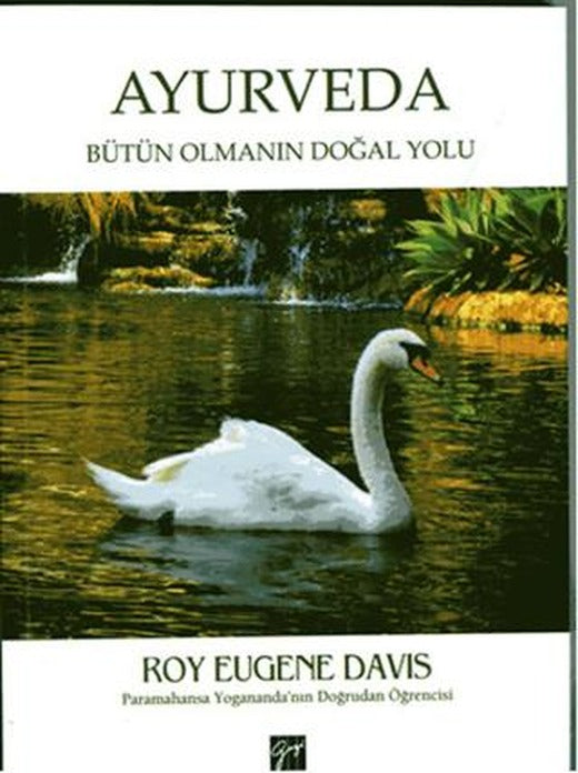 Ayurveda: Bütün Olmanın Doğal Yolu | Gazi Kitabevi (Ciltsiz)