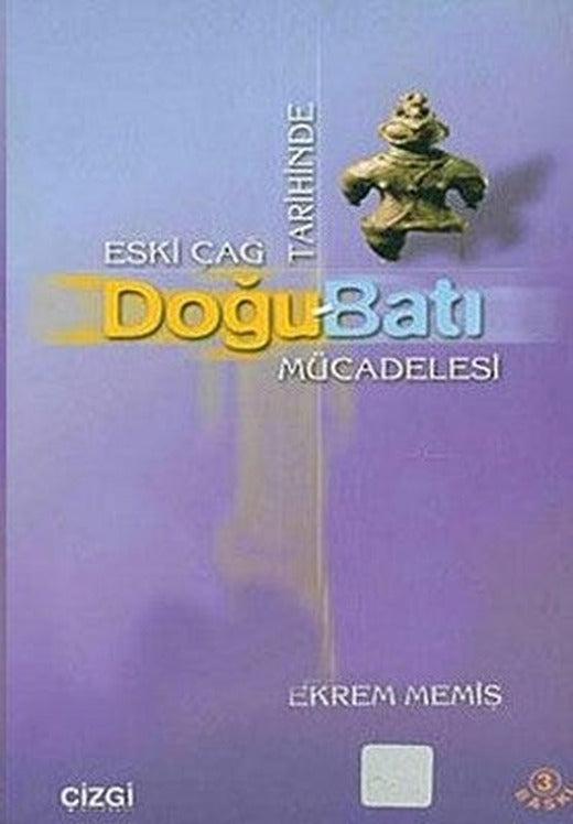 Eski Çağ TarihindeDoğu-Batı Mücadelesi | Çizgi Kitapevi