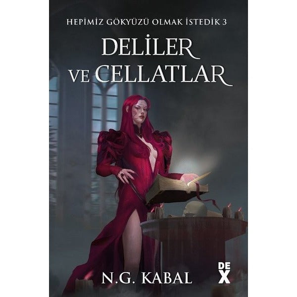 Hepimiz Gökyüzü Olmak İstedik 3 - Deliler ve Cellatlar - Kırmızı Şömiz | DEX (Ciltli)