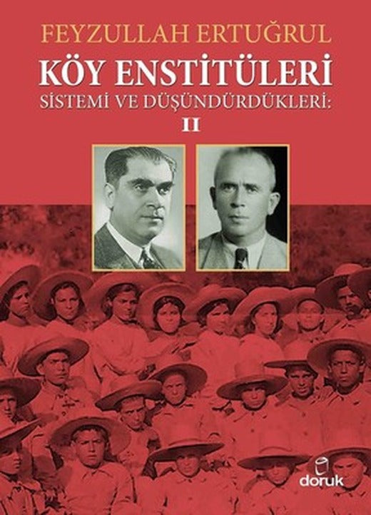 Köy Enstitüleri 2-Sistemi ve Düşündürdükleri | Doruk Yayınları
