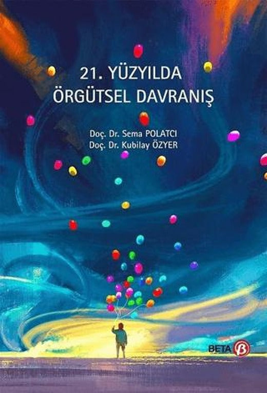 21. Yüzyılda Örgütsel Davranış | Beta Yayınevi (Ciltsiz)