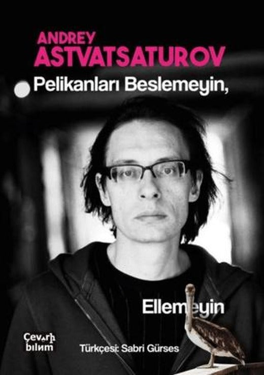 Pelikanları Beslemeyin Ellemeyin