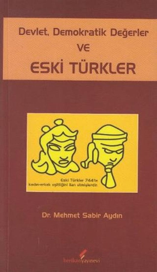 Devlet, Demokratik Değerler ve Eski Türkler | Berikan Yayınevi (Ciltsiz)