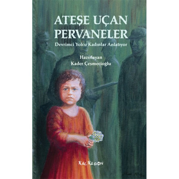 Ateşe Uçan Pervaneler | Kalkedon