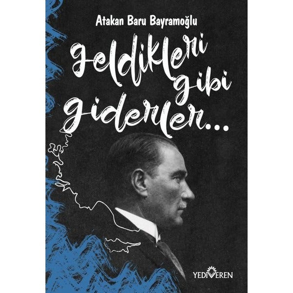 Geldikleri Gibi Giderler | Yediveren Yayınları