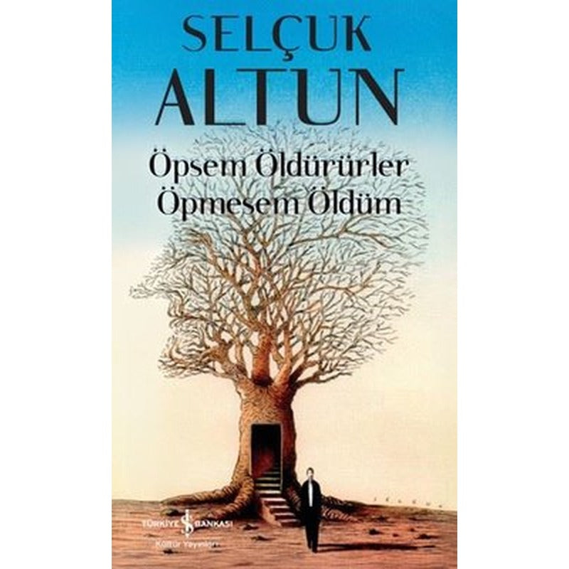 Öpsem Öldürürler Öpmesem Öldüm | İş Bankası Kültür Yayınları (İnce Kapak)