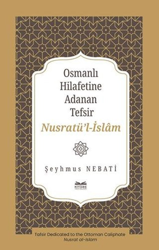 Osmanlı Hilafetine Adanan Tefsir Nusratü’l-İslâm | Kitabe Yayınları (Ciltsiz)