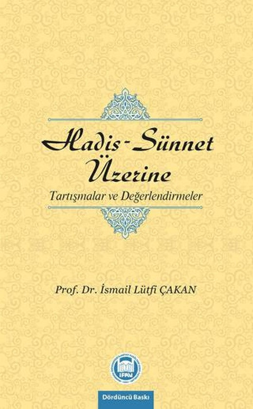 Hadis - Sünnet Üzerine Tartışmalar ve Değerlendirmeler | Marmara Üniversitesi İlahiyat Fakültesi Vakfı (Ciltsiz)