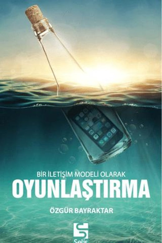 Bir İletişim Modeli Olarak Oyunlaştırma | Selis Kitaplar (Ciltsiz)
