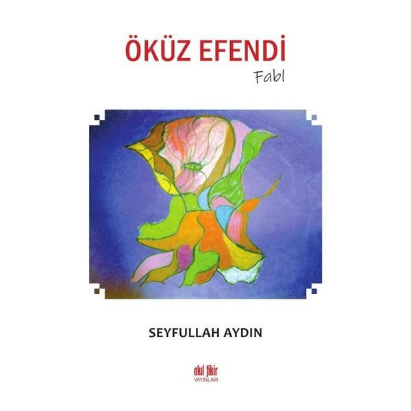 Öküz Efendi - Fabl | Akıl Fikir Yayınları (İnce Kapak)