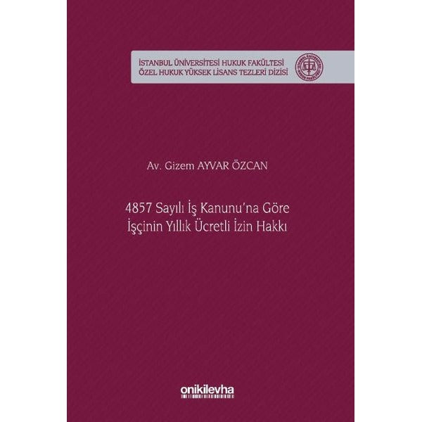 4857 Sayılı İş Kanunu'na Göre İşçinin Yıllık Ücretli İzin Hakkı