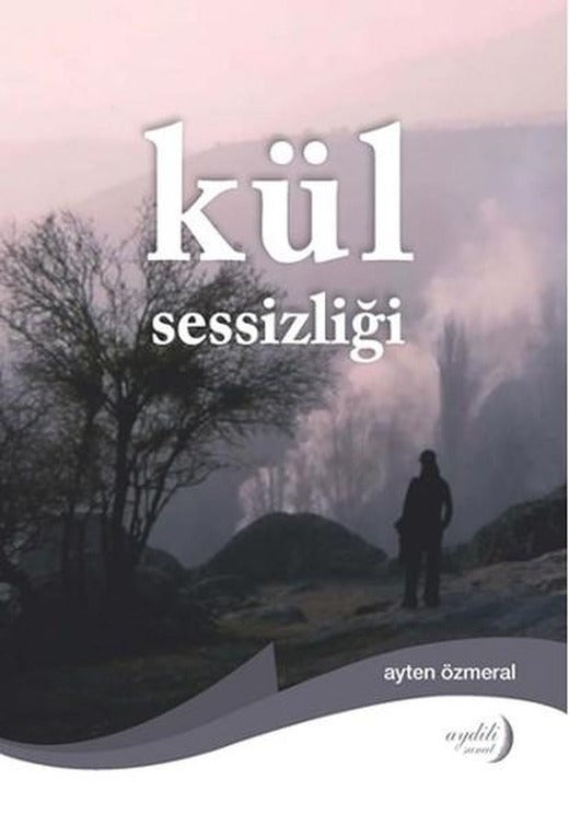Kül Sessizliği | Aydili Sanat Yayınları (İnce Kapak)