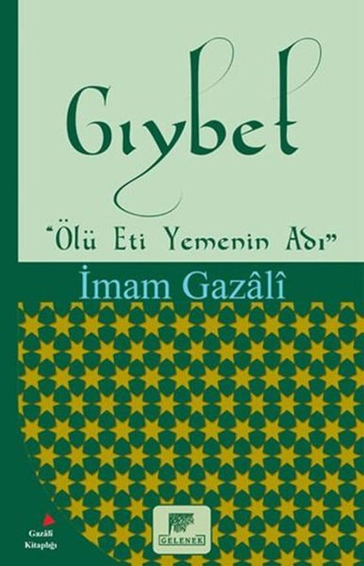 Gıybet-Ölü Eti Yemenin Adı | Gelenek Yayınları - İslam Dizisi (İnce Kapak)