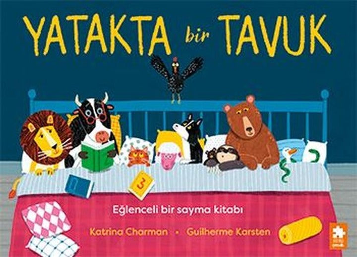 Yatakta Bir Tavuk - Eğlenceli Bir Sayma Kitabı | Eksik Parça Yayınları (İnce Kapak)