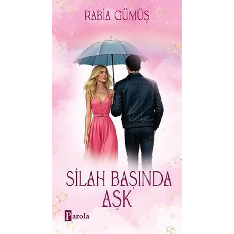 Silah Başında Aşk | Parola Yayınları (İnce Kapak)