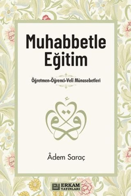 Muhabbetle Eğitim | Erkam Yayınları (Ciltsiz)