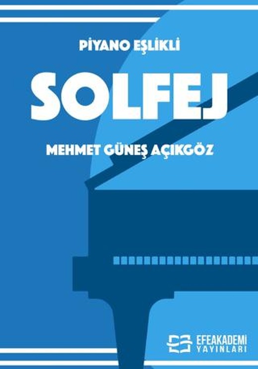 Piyano Eşlikli Solfej | Efe Akademi Yayınları (Ciltsiz)