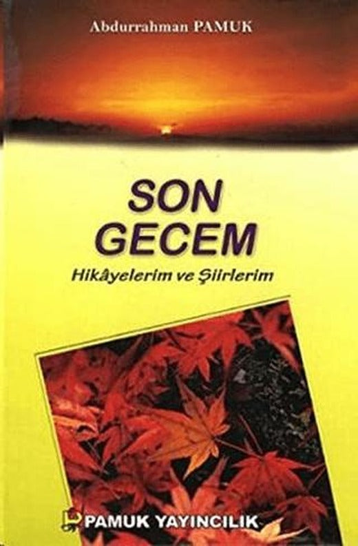 Son Gecem - Hikayelerim ve Şiirlerim (Kültür-003) | Pamuk Yayıncılık (Ciltsiz)