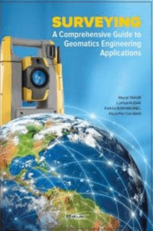 Surveying A Comprehensive Guide To Geomatics Engineering Applications | Atlas Akademi (Ciltsiz)