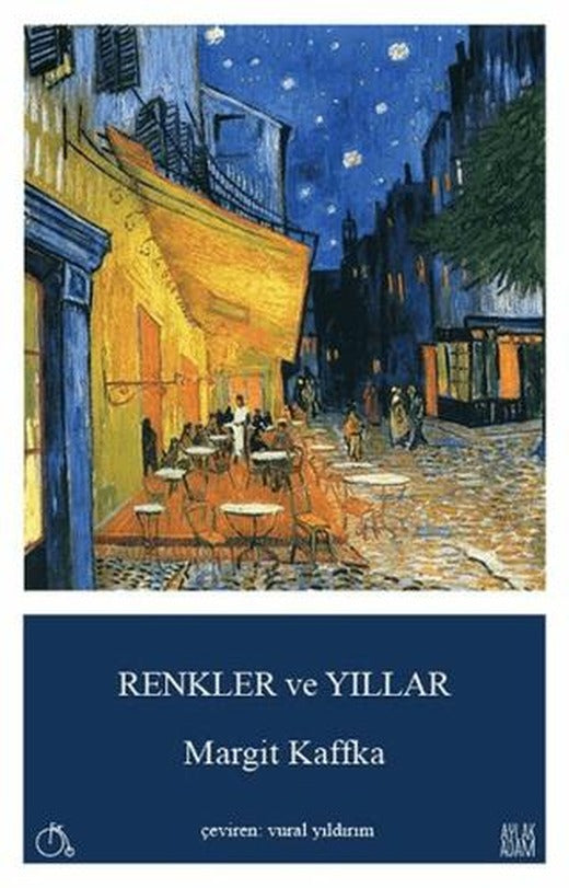 Renkler ve Yıllar | Aylak Adam Kültür Sanat Yayıncılık (Ciltsiz)