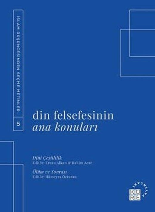 Din Felsefesinin Ana Konuları 5 | Küre Yayınları (İnce Kapak)