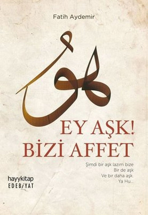 Ey Aşk! Bizi Affet | Hayy Kitap