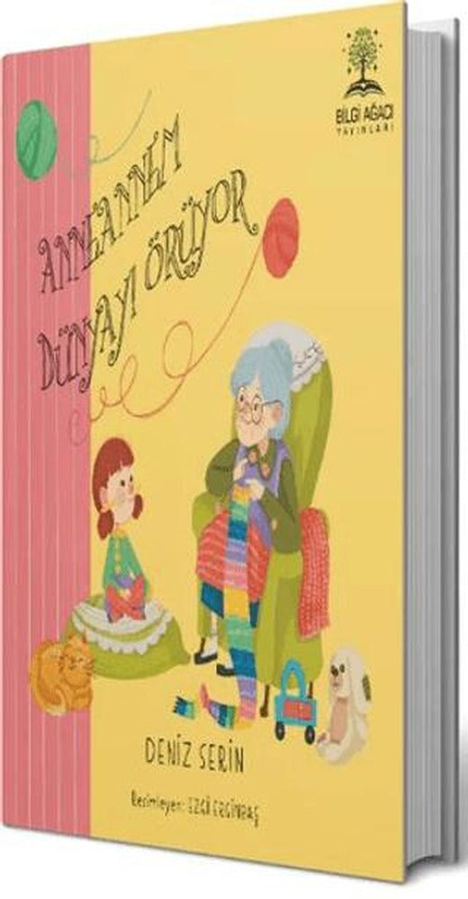 Anneannem Dünyayı Örüyor | Bilgi Ağacı Yayınları (Ciltsiz)