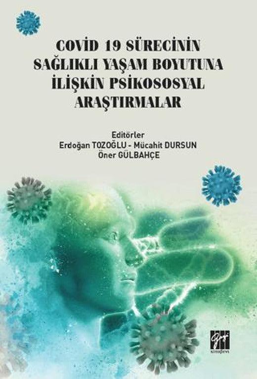 Covid 19 Sürecinin Sağlıklı Yaşam Boyutuna İlişkin Psikososyal Araştırmalar | Gazi Kitabevi (Ciltsiz)