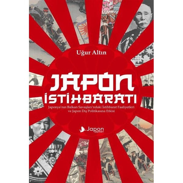 Japon İstihbaratı - Japonya'nın Balkan Savaşları'ndaki İstihbarat Faaliyetleri ve Japon Dış Politika | Japon Yayınları (İnce Kapak)