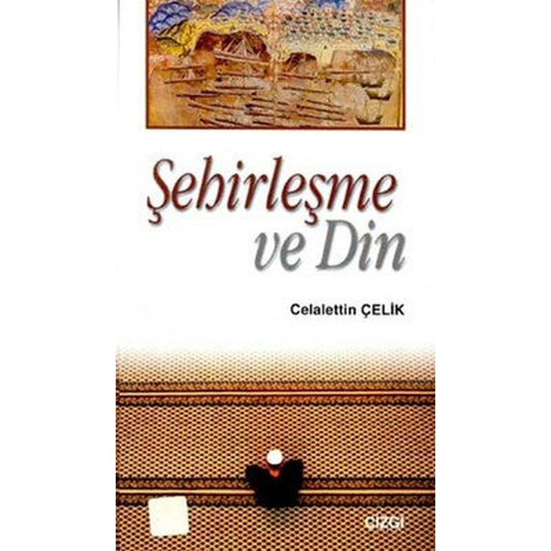 Şehirleşme ve Din | Çizgi Kitapevi