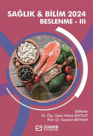Sağlık & Bilim 2024: Beslenme-III | Efe Akademi Yayınları (Ciltsiz) - Resim 1