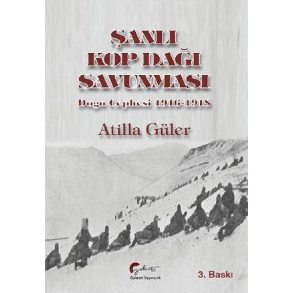 Şanlı Kop Dağı Savunması-Doğu Cephesi 1916-1918 | Galeati