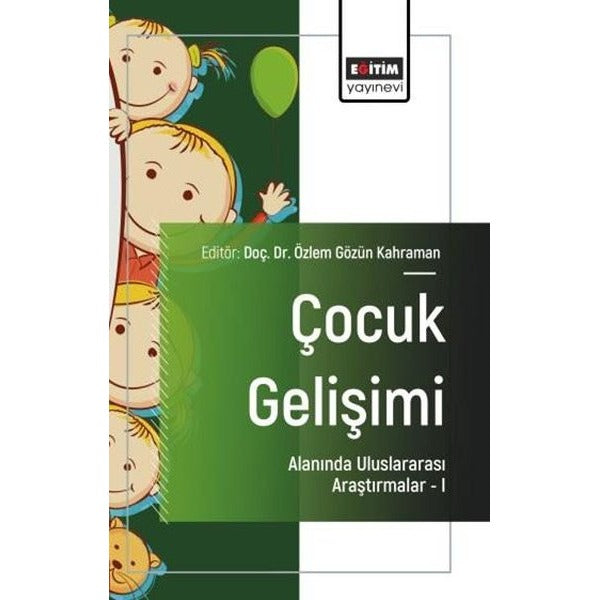 Çocuk Gelişimi Alanında Uluslararası Araştırmalar – I | Eğitim Yayınevi - Bilimsel Eserler (Ciltsiz)