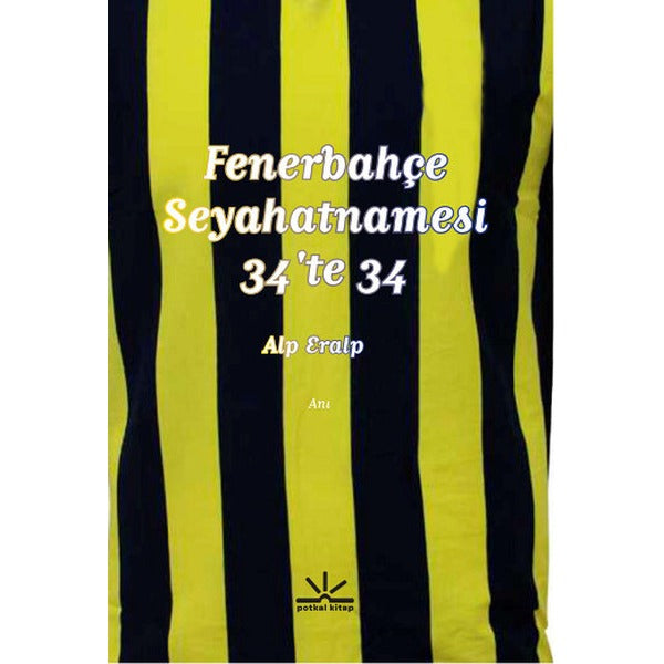 Fenerbahçe Seyahatnamesi - 34'te 34