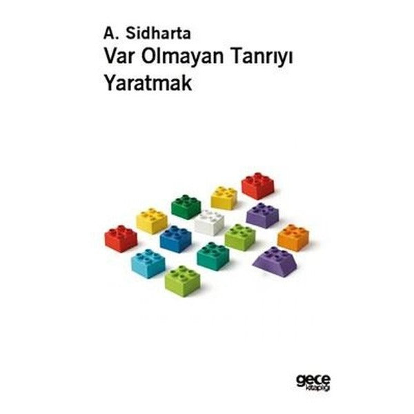 Var Olmayan Tanrıyı Yaratmak | Gece Kitaplığı (İnce Kapak)