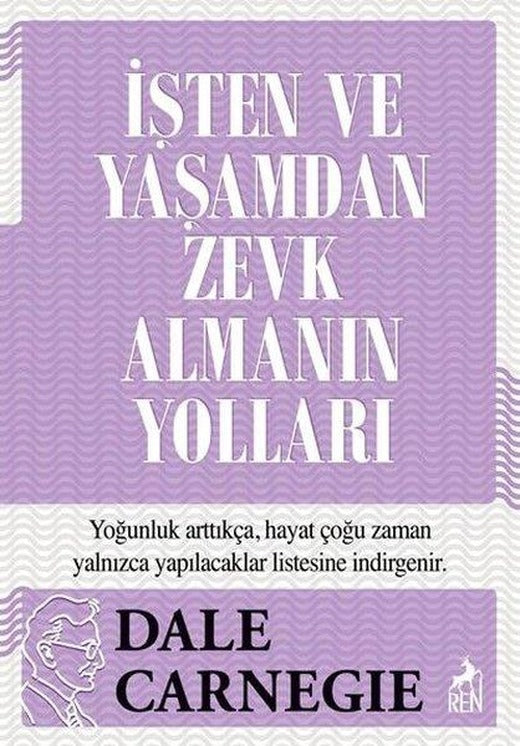 İşten ve Yaşamdan Zevk Almanın Yolları | Ren Kitap (İnce Kapak)
