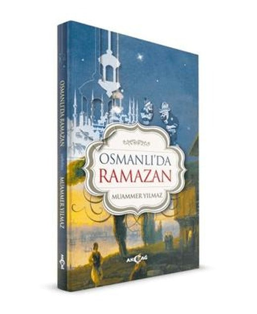 Osmanlı'da Ramazan | Akçağ Yayınları (Ciltsiz)