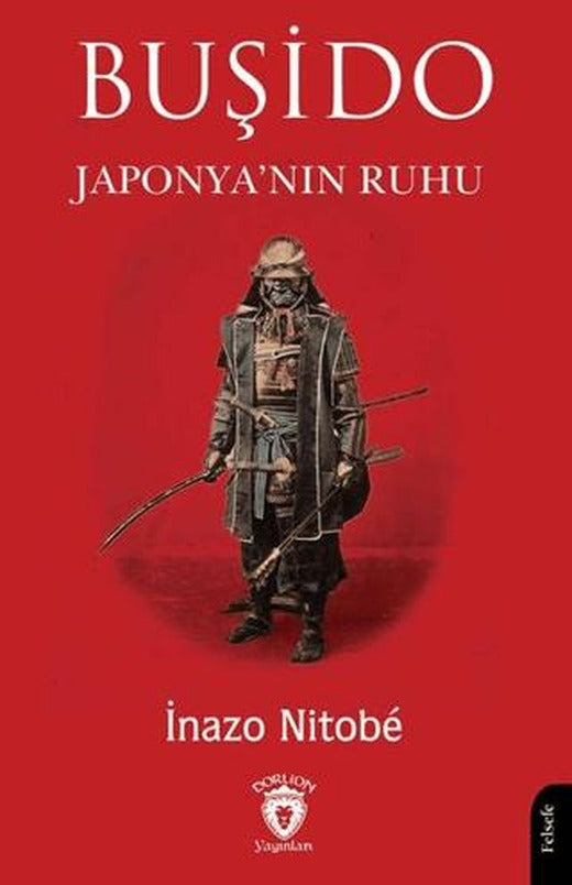 Buşido Savaşçının Yolu Japonya’nın Ruhu