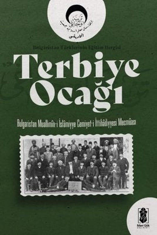 Terbiye Ocağı - Bulgaristan Türklerinin Eğitim Dergisi | Mavi Gök Yayınları (İnce Kapak)